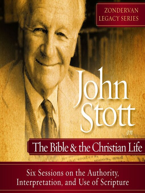 Title details for John Stott on the Bible and the Christian Life by Dr. John R.W. Stott - Available